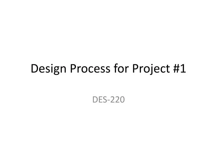 design process for project 1