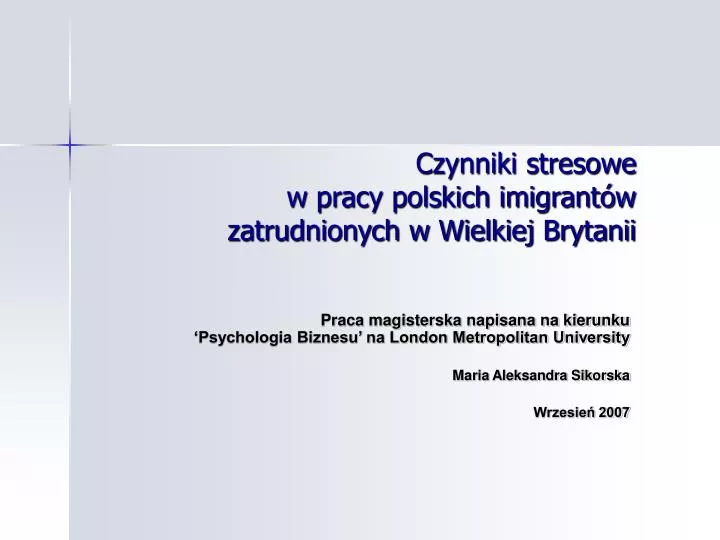 czynniki stresowe w pracy polskich imigrant w zatrudnionych w wielkiej brytanii