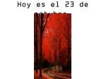 Hoy es el 23 de octubre. - slide 1