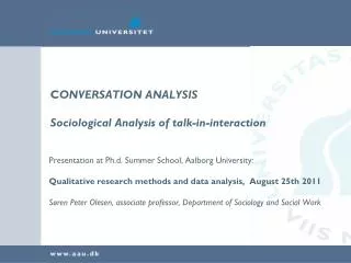 C ONVERSATION ANALYSIS Sociological Analysis of talk-in-interaction
