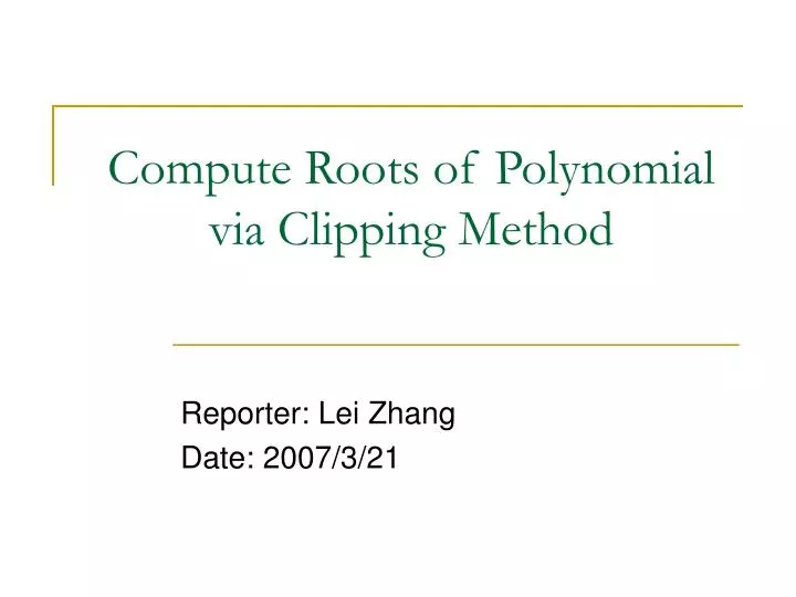 compute roots of polynomial via clipping method