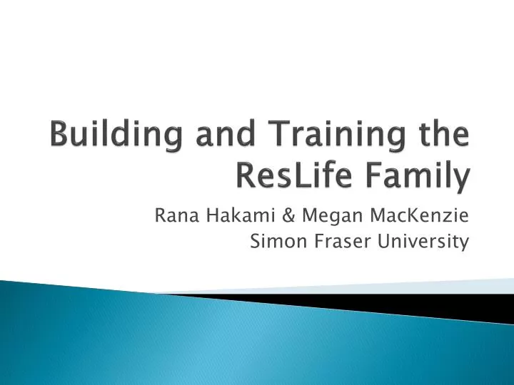 building and training the reslife family