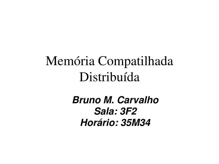 bruno m carvalho sala 3f2 hor rio 35m34