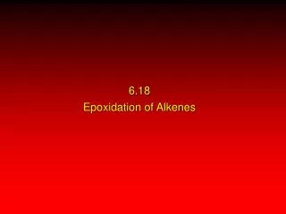 6.18 Epoxidation of Alkenes