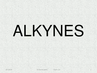 ALKYNES