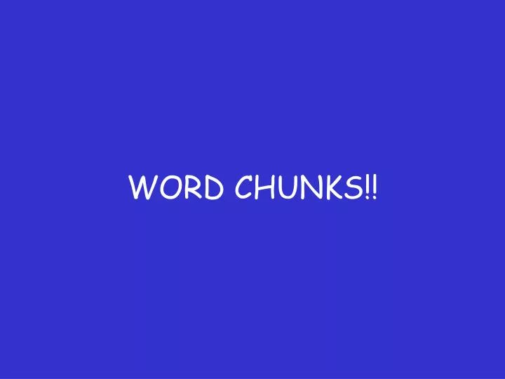 word chunks