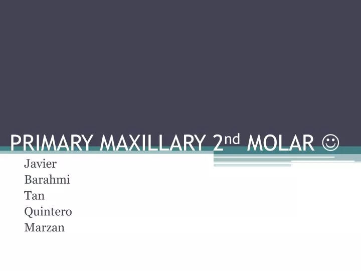 primary maxillary 2 nd molar