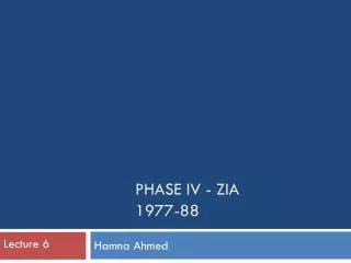 PHASE IV - ZIA 1977-88