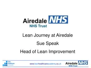 Lean Journey at Airedale Sue Speak Head of Lean Improvement