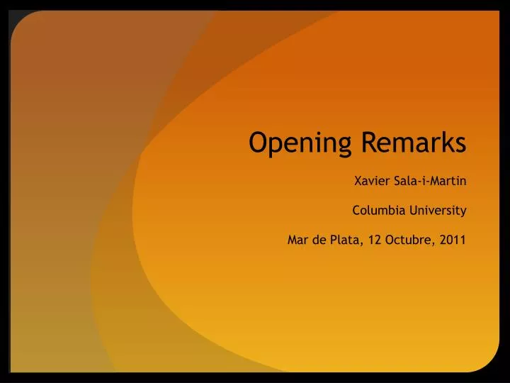 opening remarks xavier sala i martin columbia university mar de plata 12 octubre 2011