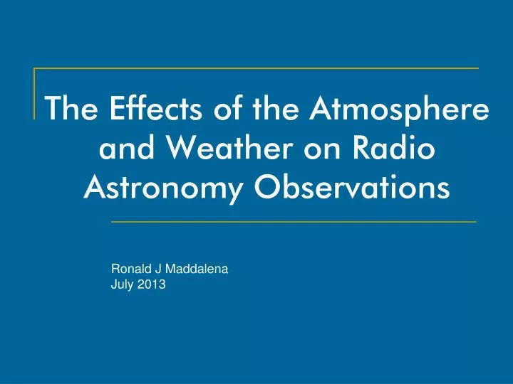 the effects of the atmosphere and weather on radio astronomy observations