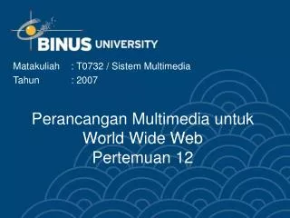 Perancangan Multimedia untuk World Wide Web Pertemuan 12