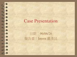 Case Presentation