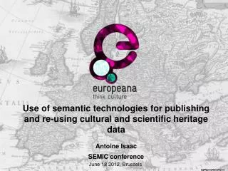 Use of semantic technologies for publishing and re-using cultural and scientific heritage data