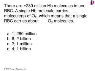 a. 1; 280 million b. 8; 2 billion c. 2; 1 million d. 4; 1 billion