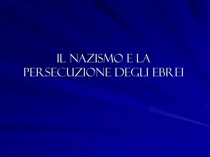 il nazismo e la persecuzione degli ebrei