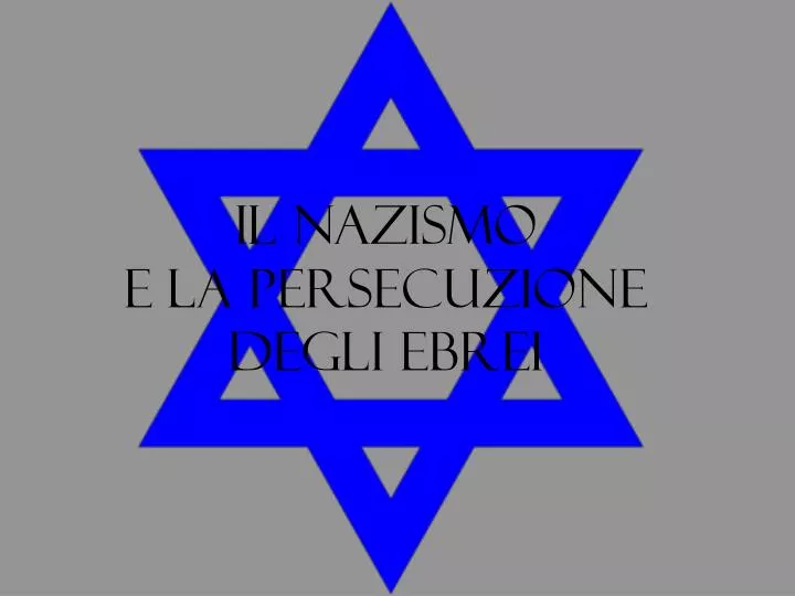 il nazismo e la persecuzione degli ebrei