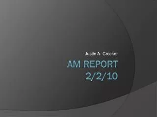 AM Report 2/2/10