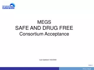 MEGS SAFE AND DRUG FREE Consortium Acceptance