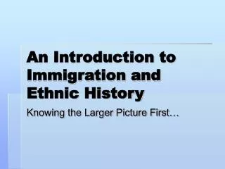 An Introduction to Immigration and Ethnic History