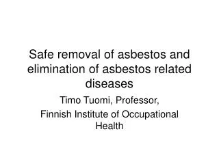 Safe removal of asbestos and elimination of asbestos related diseases