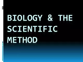 Biology &amp; The Scientific Method