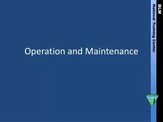 Operation and Maintenance