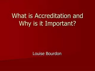 What is Accreditation and Why is it Important?