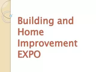 Building and Home Improvement EXPO