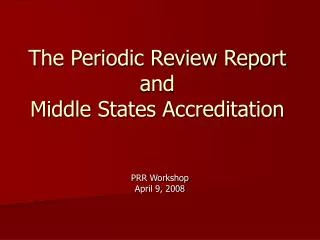 The Periodic Review Report and Middle States Accreditation