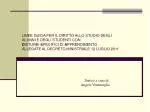Disturbi Specifici di Apprendimento Interessano specifiche abilità nell’apprendimento scolastico: - slide 1