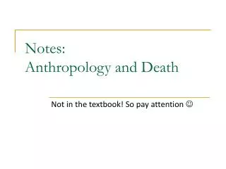 Notes: Anthropology and Death