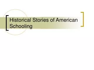 Historical Stories of American Schooling