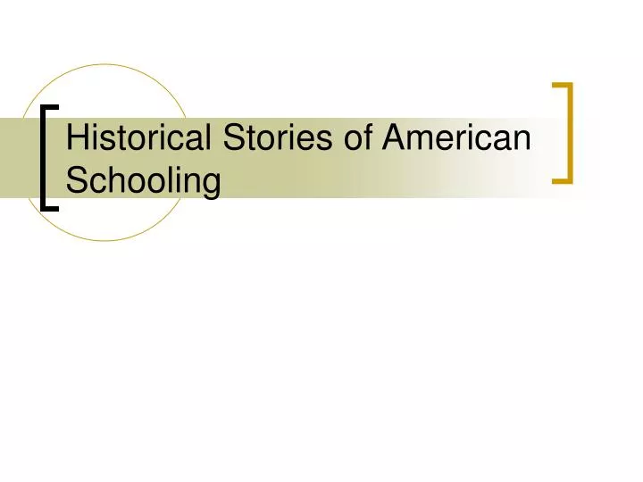 historical stories of american schooling