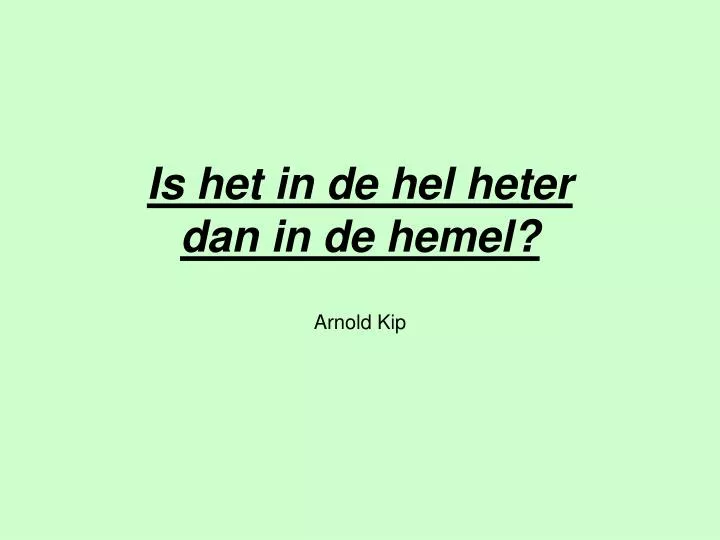 is het in de hel heter dan in de hemel