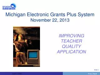 Michigan Electronic Grants Plus System November 22, 2013