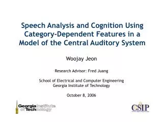 Woojay Jeon Research Advisor: Fred Juang School of Electrical and Computer Engineering