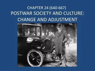 POSTWAR SOCIETY AND CULTURE: CHANGE AND ADJUSTMENT