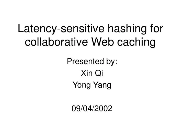 latency sensitive hashing for collaborative web caching