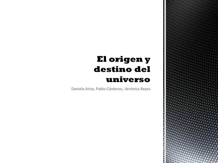 el origen y destino del universo