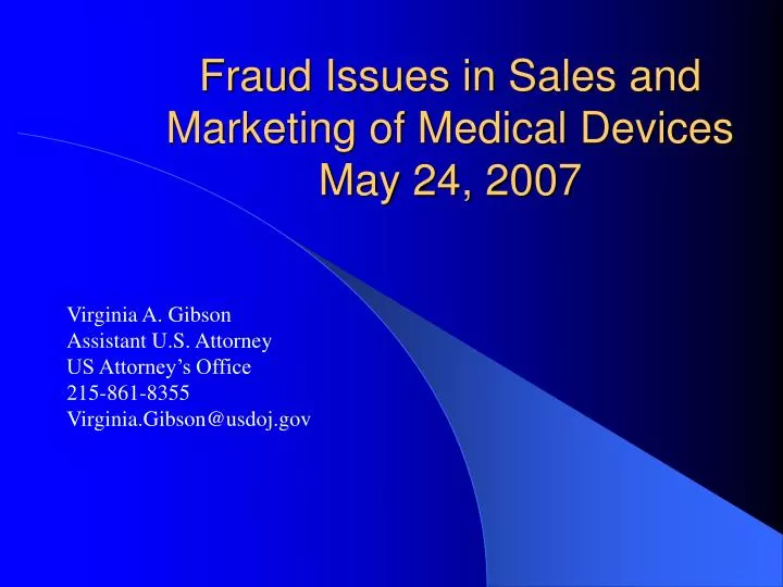 fraud issues in sales and marketing of medical devices may 24 2007