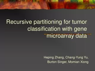 Recursive partitioning for tumor classification with gene microarray data