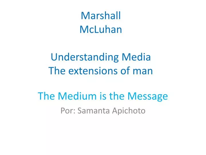 marshall mcluhan understanding media the extensions of man