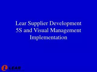 Lear Supplier Development 5S and Visual Management Implementation