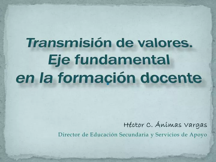 transmisi n de valores eje fundamental en la formaci n docente