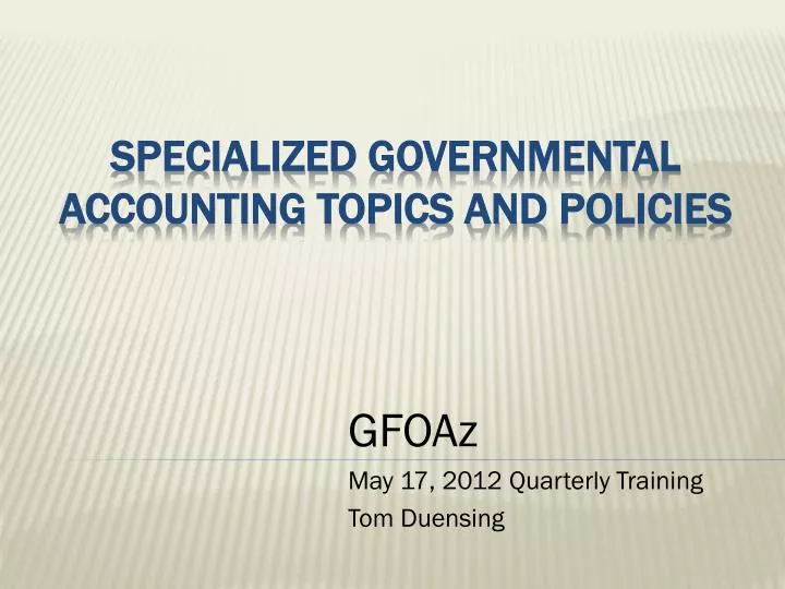 gfoaz may 17 2012 quarterly training tom duensing