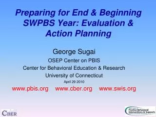 Preparing for End &amp; Beginning SWPBS Year: Evaluation &amp; Action Planning