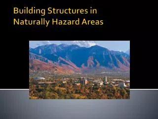 Building Structures in Naturally Hazard Areas