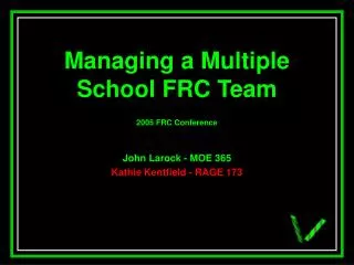 Managing a Multiple School FRC Team 2005 FRC Conference