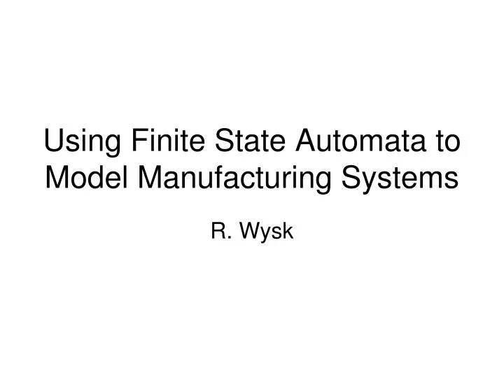 using finite state automata to model manufacturing systems